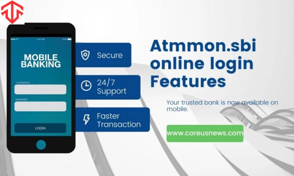 Key Features of atmmon.sbi Online Login