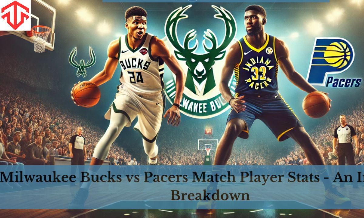 Milwaukee Bucks vs Pacers Match Player Stats An In-Depth Analysis